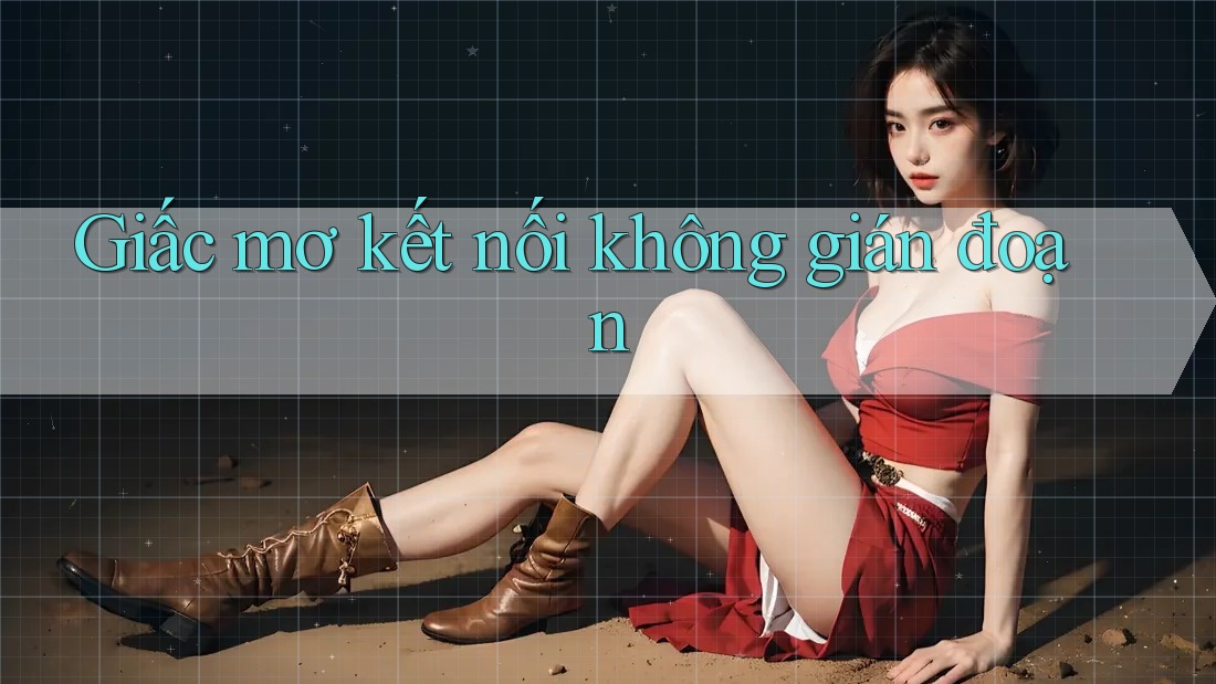 Giấc mơ kết nối không gián đoạn