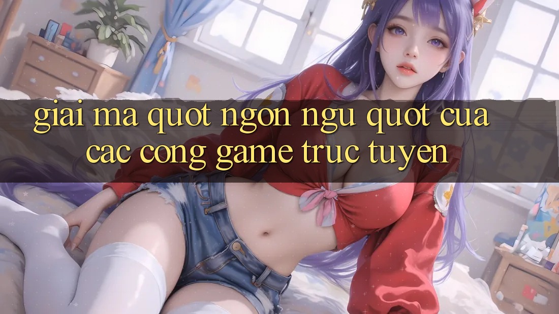 Giải mã " ngôn ngữ" của các cổng game trực tuyến