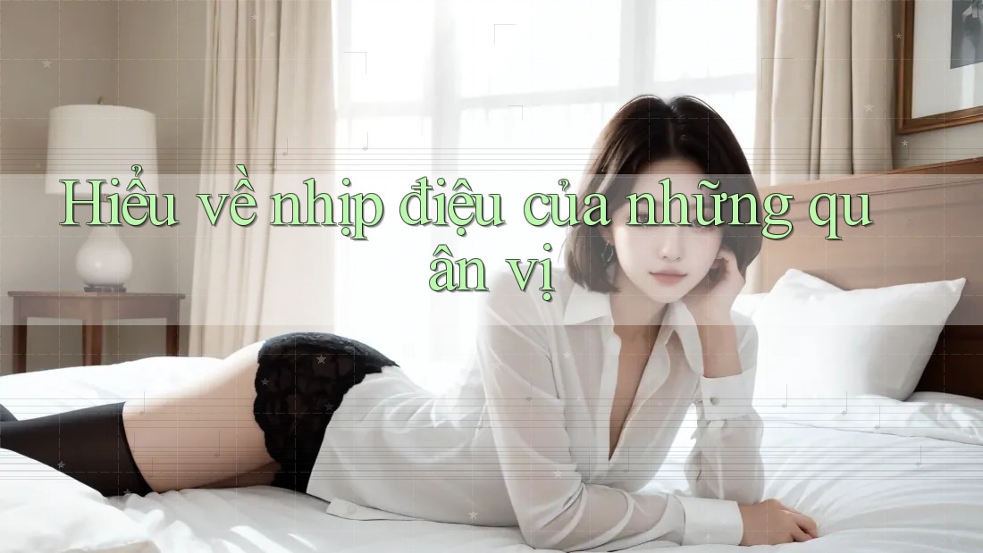 Hiểu về nhịp điệu của những quân vị