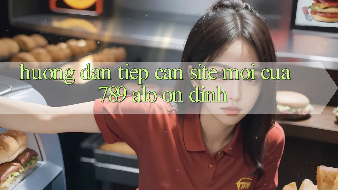 Hướng Dẫn Tiếp Cận Site Mới Của 789 alo Ổn định Hướng Dẫn Tiếp Cận Site Mới Của 789 alo Ổn định