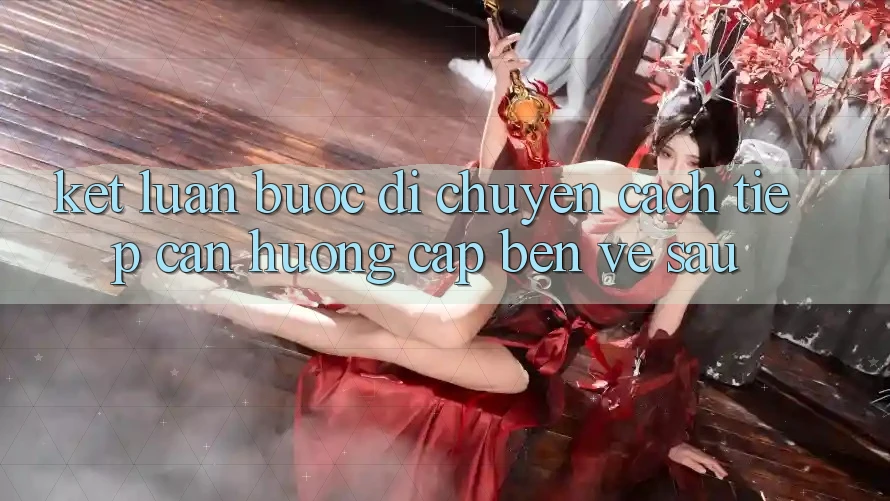 Kết Luận: Bước Di chuyển Cách tiếp cận Hướng Cập bến Về sau Kết Luận: Bước Di chuyển Cách tiếp cận Hướng Cập bến Về sau