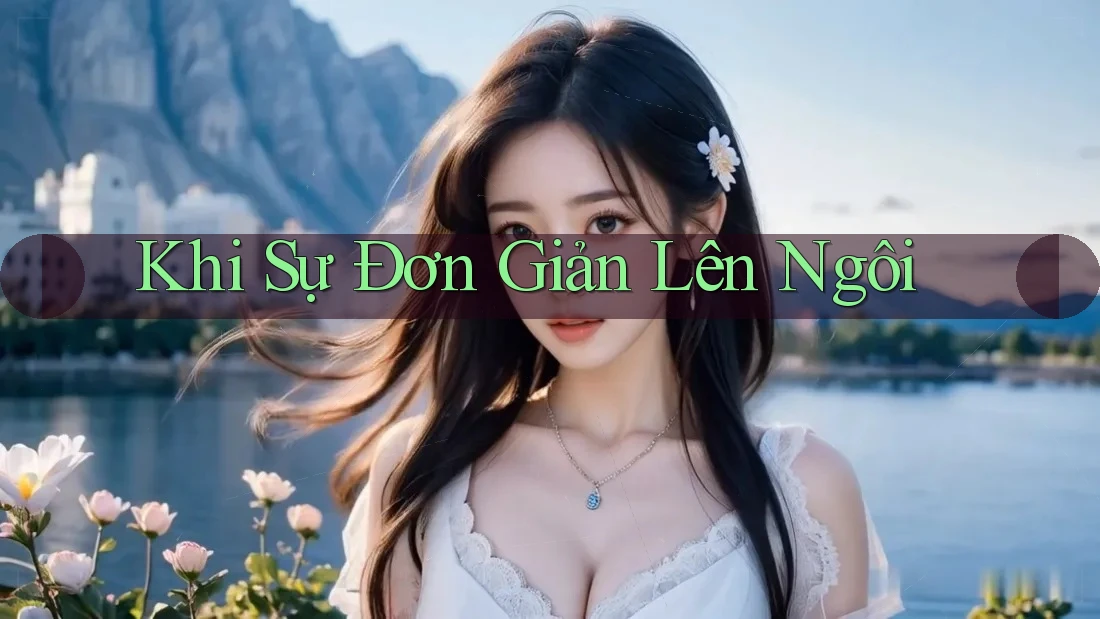 Khi Sự Đơn Giản Lên Ngôi