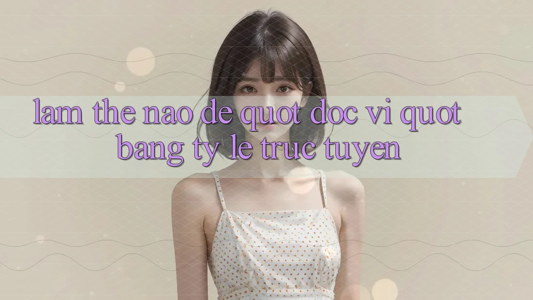 Làm thế nào để " đọc vị" bảng tỷ lệ trực tuyến?