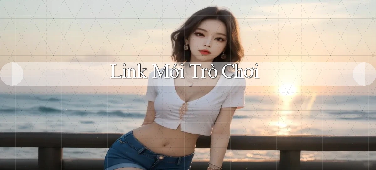 link mới Trò chơi