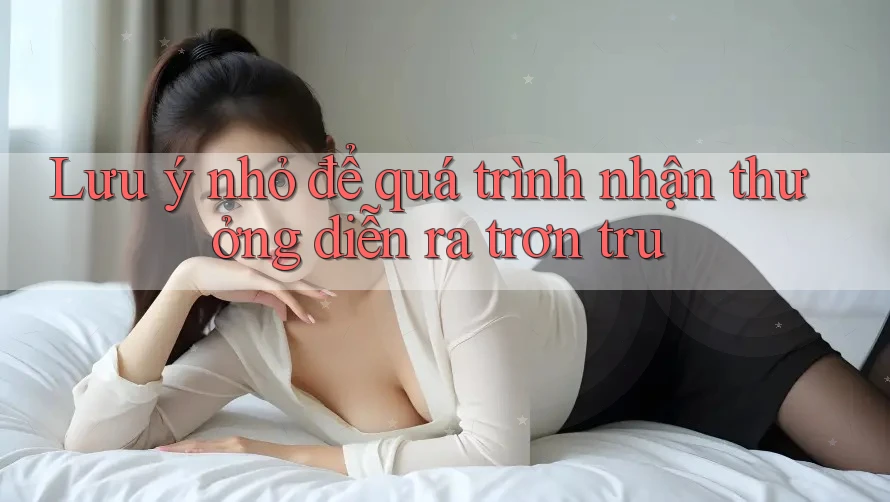 Lưu ý nhỏ để quá trình nhận thưởng diễn ra trơn tru