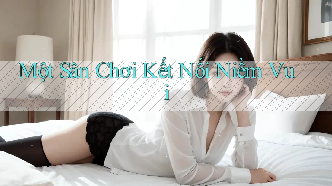 Một Sân Chơi Kết Nối Niềm Vui