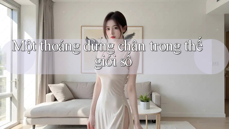 Một thoáng dừng chân trong thế giới số