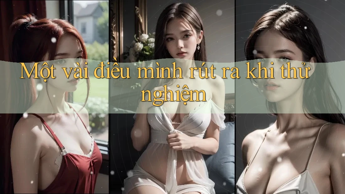 Một vài điều mình rút ra khi thử nghiệm Một vài điều mình rút ra khi thử nghiệm