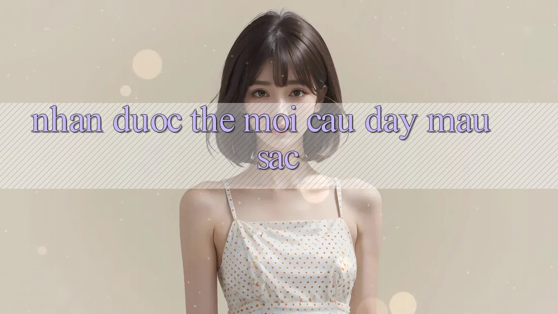 “Nhận được thẻ” – Mồi câu đầy màu sắc