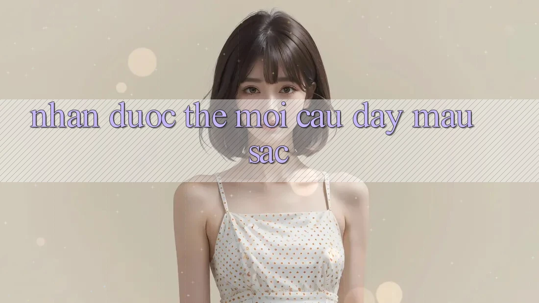 “Nhận được thẻ” – Mồi câu đầy màu sắc “Nhận được thẻ” – Mồi câu đầy màu sắc