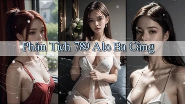 phân tích 789 alo ba càng