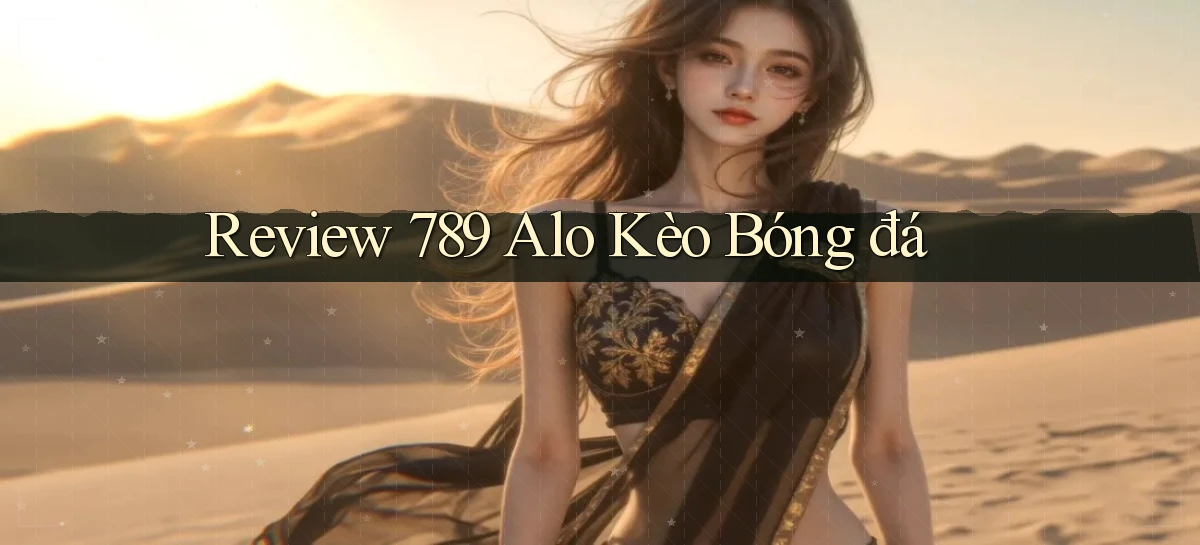 review 789 alo kèo bóng đá