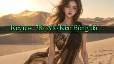 review 789 alo kèo bóng đá