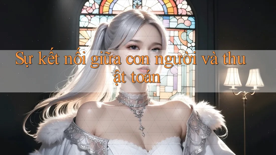 Sự kết nối giữa con người và thuật toán