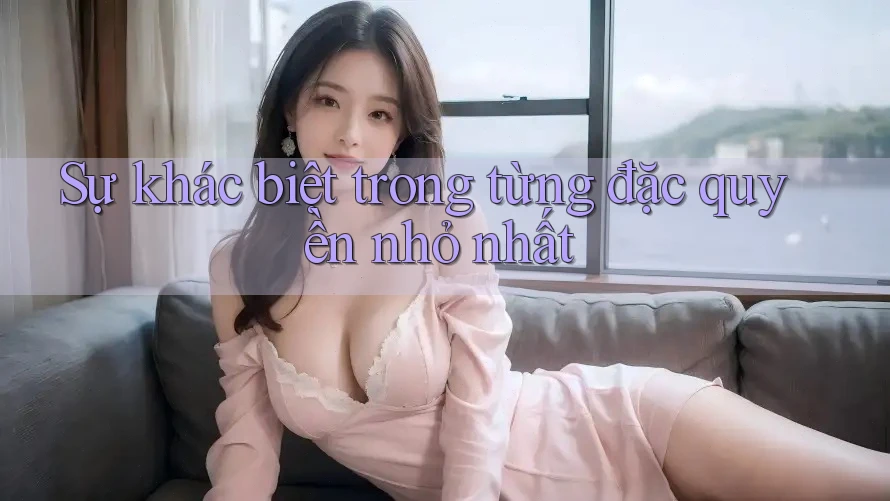 Sự khác biệt trong từng đặc quyền nhỏ nhất