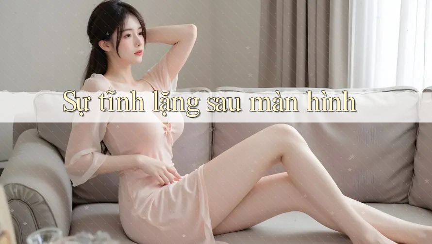 Sự tĩnh lặng sau màn hình