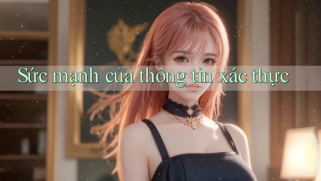 Sức mạnh của thông tin xác thực