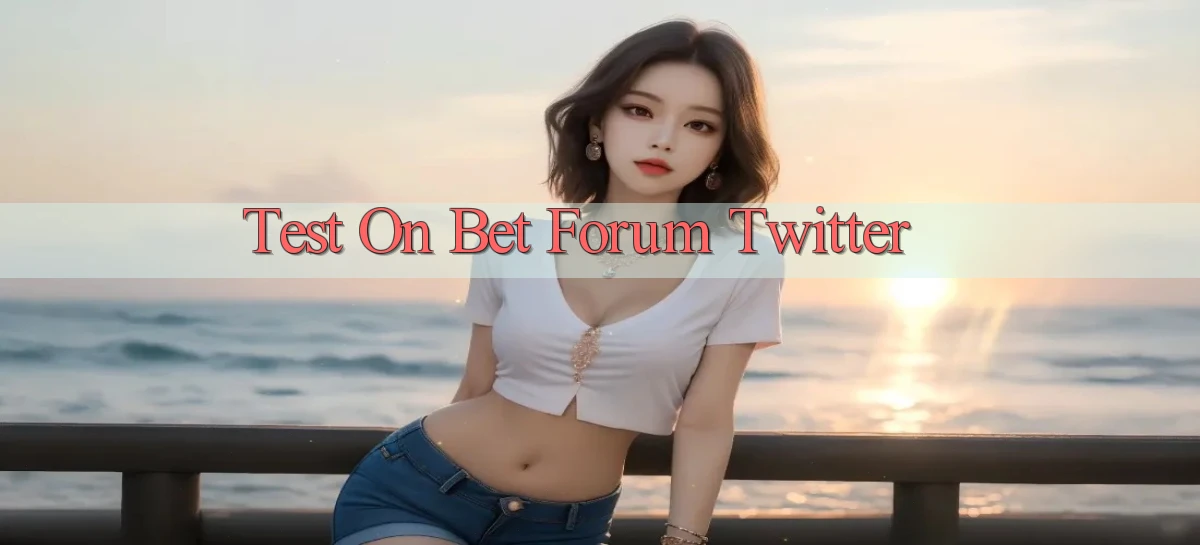 test on bet forum twitter