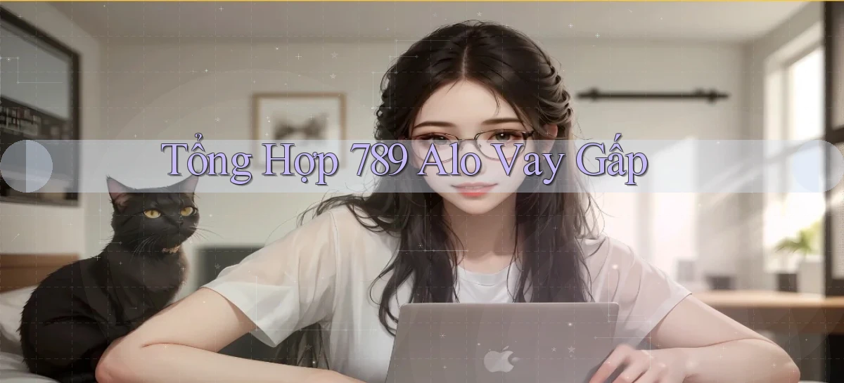tổng hợp 789 alo vay gấp