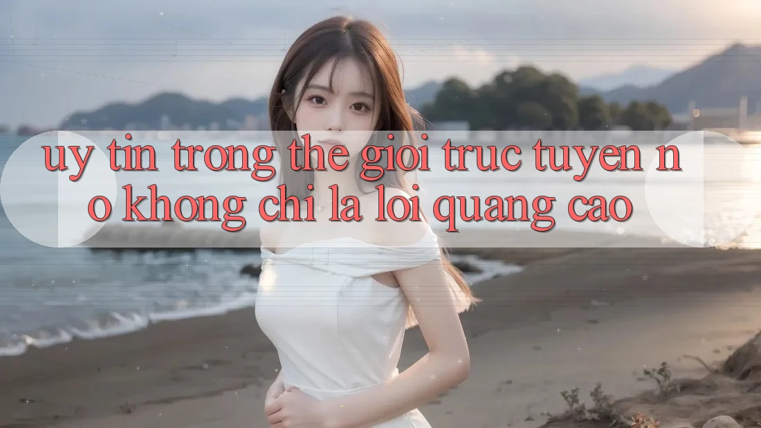 “Uy tín” trong thế giới trực tuyến - Nó không chỉ là lời quảng cáo “Uy tín” trong thế giới trực tuyến - Nó không chỉ là lời quảng cáo