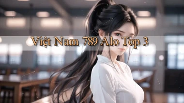 việt nam 789 alo top 3