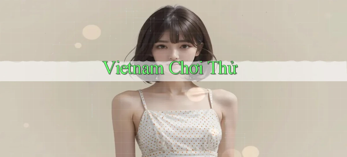 vietnam Chơi thử