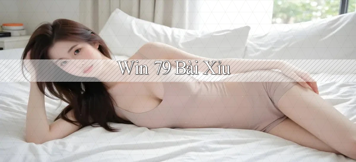 win 79 bài xỉu